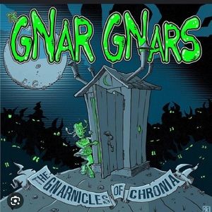 Gnarnicles of Chronia - Album by The Gnar Gnars. New in Package
